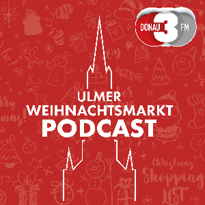 Ulmer Weihnachtsmarkt-Podcast by DONAU 3 FM