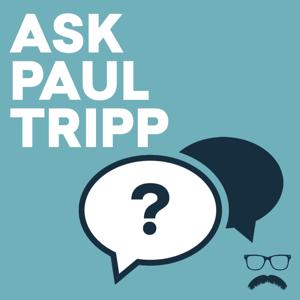 Ask Paul Tripp by Paul David Tripp