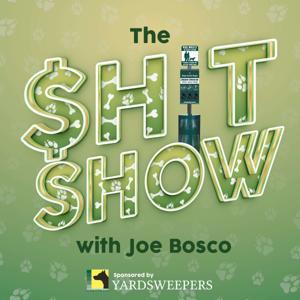 The Sh$t Show with Joe Bosco by Joe Bosco