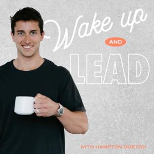 Wake Up and Lead by Hampton Dortch