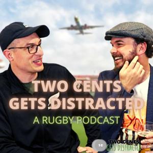 Two Cents gets Distracted - A Rugby Podcast