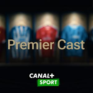 Premier Cast by CANAL+ Sport