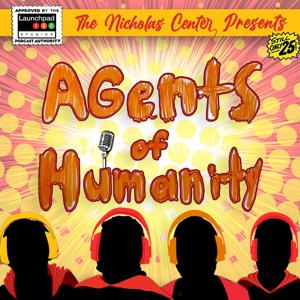 Agents of Humanity by The Nicholas Center | Launchpad 516 Studios