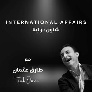 International Affairs - شئون دولية by Tarek Osman