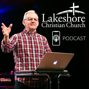 Lakeshore Christian Weekly Sermon Podcast