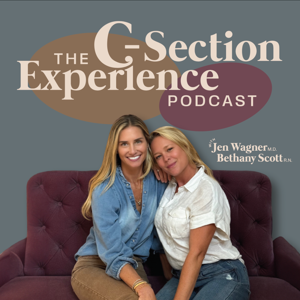 The C-Section Experience by Jen Wagner & Bethany Scott