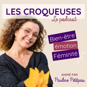 LES CROQUEUSES | LE podcast inspirant et résilient