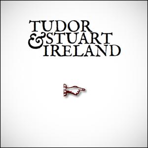 Tudor and Stuart Ireland Conference