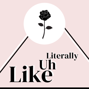 Like Uh Literally: Bachelor Podcast