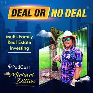 Deal or No Deal, Multi-Family Real Estate Investing