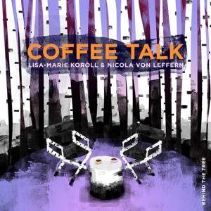 Coffee Talk by behind the tree - independent listening.