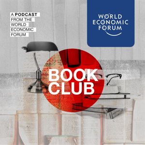 The World Economic Forum Book Club Podcast by World Economic Forum