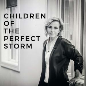 Children of the Perfect Storm