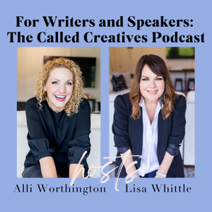 For Writers and Speakers- The Called Creatives Podcast