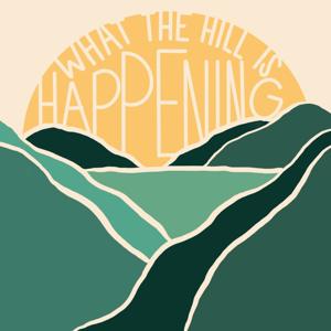 What The Hill Is Happening by City On a Hill