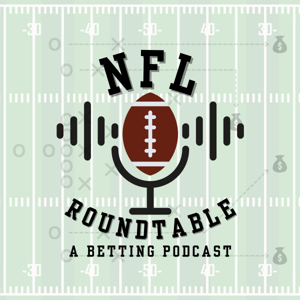 The NFL Roundtable: A Betting Podcast
