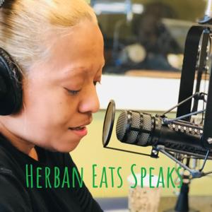 Herban Eats Speaks: Real Vegan Talk