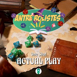 Actual Play - One Shot - Antre Rolistes by AntreJeux Studio