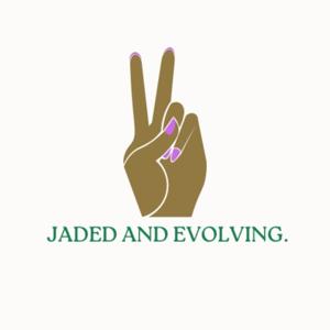 Jaded and Evolving by Jaded and Evoling