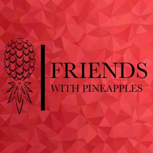 Friends With Pineapples