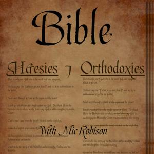 Bible Heresies and Orthodoxies by Michael Robison