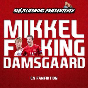 Sløjtlæsning: MIKKEL F#*KING DAMSGAARD