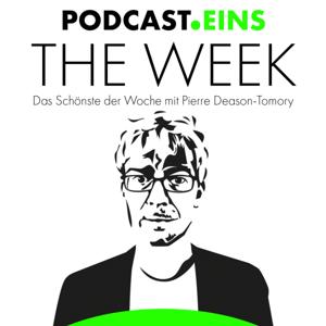 THE WEEK by Pierre Deason-Tomory - PODCAST EINS