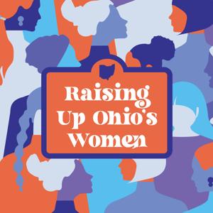 Raising Up Ohio's Women by WGTE Public Media