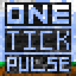 One Tick Pulse - A Minecraft Podcast