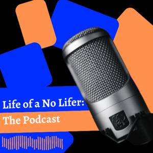 Life of a No Lifer by Unmuted Media