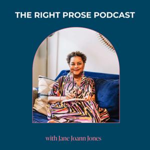 The Right Prose Podcast with Jane Joann Jones