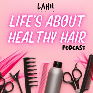 Life's About Healthy Hair by Haynow Media