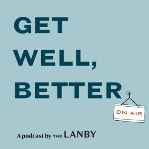 Get Well, Better: Health and Wellness Reimagined by The Lanby