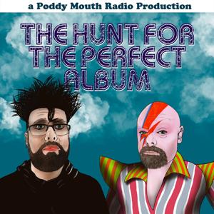 The Hunt For The Perfect Album by Poddy Mouth Radio