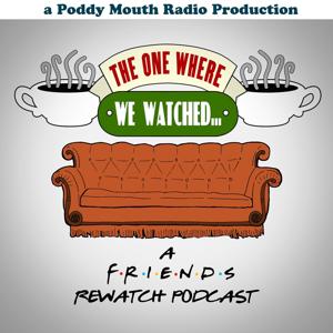 The One Where We Watched: A Friends Rewatch Podcast