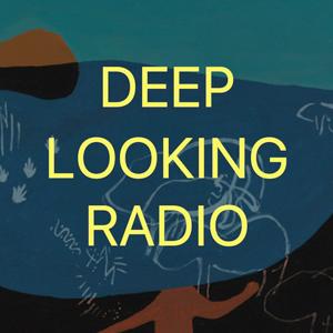 DEEP LOOKING RADIO