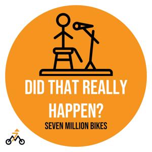 Did That Really Happen? by Seven Million Bikes