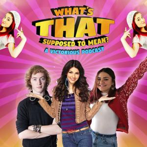 What's That Supposed To Mean? - A Victorious Podcast