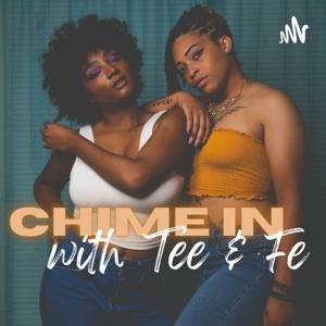 Chime In with Tee and Fe