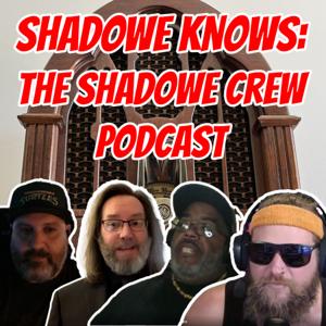 The Shadowe Crew Podcast