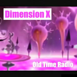 Dimension X - Old Time Radio