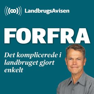 Forfra – det komplicerede i landbruget gjort enkelt by LandbrugsAvisen