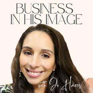 Business in His Image - Learn Business From the Bible | Christian Entrepreneurship Podcast by Copywriting Expert & Business Mentor