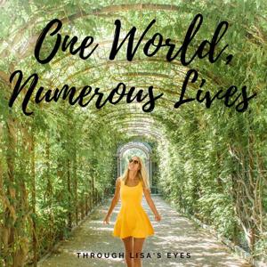 Through Lisa's Eyes: One World, Numerous Lives