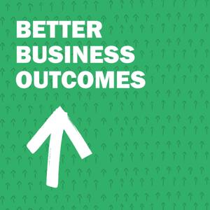 Better Business Outcomes