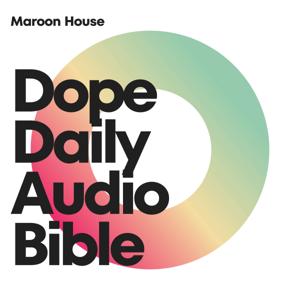 The Dope Daily Audio Bible