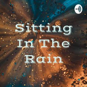 Sitting In The Rain