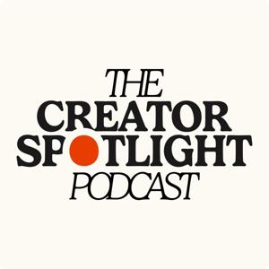 The Creator Spotlight Podcast by Creator Spotlight