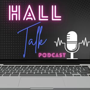 The Hall Talk Podcast