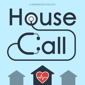 House Call: A MedBridge Podcast